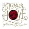 The Mirror of Love - Alan Moore et José Villarrubia - Top Shelf Productions.
