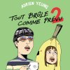 Tout brûle comme prévu (Tome 2) – Adrien Yeung – Même Pas Mal