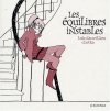 Les équilibres instables - Par Dauvillier et Clotka - Editions Les Enfants Rouges