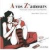 A vos Z'amours - Par Karine Elghozi et Pierre Uong - Editions Les Enfants Rouges