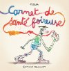 Carnet de santé foireuse - Par Pozla - Ed. Delcourt