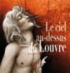 Le Ciel au-dessus du Louvre – Par Yslaire & J.-C. Carrière – Futuropolis / Musée du Louvre Editions