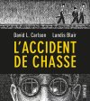 L'Accident de chasse – Par David L. Carlson et Landis Blair – Sonatine
