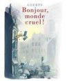 Bonjour, monde cruel ! - Par André Geerts - Dupuis