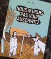 Nous n'irons pas voir Auschwitz – Par Jérémie Dres – Ed. Cambourakis