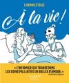 À la vie ! - Par L'Homme étoilé - Ed. Calmann Lévy