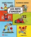 Les Mots s'amusent – Par Pennac et Cestac – Éd. Le Robert