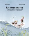 À contre-marée : À la rencontre de Scarlette le Corre, Marin-pêcheur et algocultrice - par Selli et Miara - Éd. Panthera