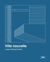 Ville nouvelle - Par Łukasz Wojciechowski (trad. A. Stankiewicz) - Éditions çà et là