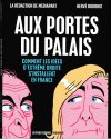 Aux Portes du Palais – Comment les idées d'extrême droite s'installent en France – Par Lucie Delaporte, Marine Turchi, Baptiste Bouthier et Hervé Bourhis - La Revue Dessinée / Médiapart 
