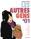 Les Autres Gens, tome 1 - Par Thomas Cadène et divers dessinateurs - Dupuis