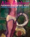 Pornographie d'une ville - Lettres au maire de V. volume 3 - Alex Barbier - Frémok