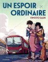 Un espoir ordinaire – Par Ernesto Saade – Éd. Steinkis