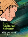 Lou Andreas-Salomé, Si tu veux une vie, vole-la ! - Séverine Vidat et Olivia Sautreuil – Éd Bayard graphic'