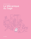 "La Mécanique du Sage" de Gabrielle Piquet (Atrabile) : le bonheur est dans la simplicité