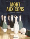 Mort aux cons - Par Corbeyran et Saint-Georges - Jungle Ramdam