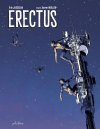 Erectus – Par Erik Juszezak (d'après Xavier Müller) – Philéas
