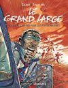 Vieillir, c'est pas pour les petites natures - Le Grand Large, n°1 - Cazaux et Soufflard