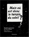 Mais où est donc le temple du soleil ? - R. Lehoucq et R. Mochkovitch - Flammarion