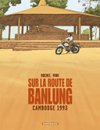 Sur la route de Banlung Cambodge 1993 - Par Rochel & Vink - Dargaud