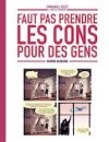Faut pas prendre les cons pour des gens T. 1 - Par Emmanuel Reuzé et Nicolas Rouhaud - Fluide Glacial