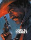 Jusqu'au dernier - Par Felix et Gastine - Editions Bamboo