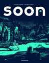 Soon – Par Thomas Cadène et Benjamin Adam – Ed. Dargaud