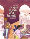 Ce que le jour doit à la nuit – Par Stella Lory & Marion Duclos, d'après Yasmina Khadra – Ed. Steinkis