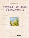 Voyage en zone d'exploitation – Par Louis Rémillard – Les 400 Coups
