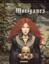 La complainte des landes perdues - T5 : Moriganes - Par Dufaux & Philippe Delaby - Dargaud