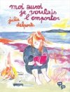 Moi aussi je voulais l'emporter - Par Julie Delporte - Éditions Pow Pow