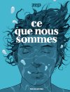 « Ce que nous sommes », le thriller transhumaniste de Zep