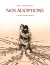 Nos Adoptions T. 1, Nous t'avons adopté - Par Jung & Laëtitia Marty - Ed. Delcourt/Encrages