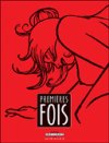 Premières fois - par Sibylline et 10 auteurs - Delcourt