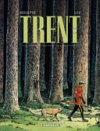 Trent - Intégrale 1/3 - Par Rodolphe et Léo - Dargaud