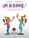 Que du Bonheur – T4 : « Appels Manqués » - Par Jannin & Catheline – Lombard