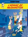 Lucky Luke – « L'Homme de Washington » - Par Gerra et Achdé – Lucky Comics