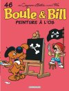Boule & Bill T. 46 : Peinture à l'os - Par Cazenove & Bastide d'après Roba - Ed. Dargaud
