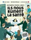 Ils nous ruinent la santé : quand Big PHaRma, finance et lobbys empoisonnent le remède