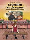L'équation à trois coeurs : le jour où j'ai rencontré Paul... et Solène – Par Gomargu et Louise G. – Éd. Marabulles