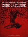 Zone critique - Par Squarzoni & Latour- Éd. Delcourt