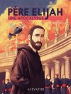 Face à l'Apocalypse : Père Elijah, un thriller mystique aux frontières du visible