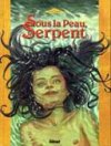 Sous la Peau, le Serpent - Par Domnok & Wachs - Glénat