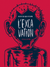 "L'Excavation" : Max Andersson dans les catacombes de notre subconscient