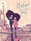 "Malgré Tout" : un récit poétique d'amour à rebours