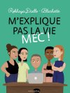 M'explique pas la vie mec ! - Par Rokhaya Diallo & Blachette - Marabulles