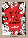 "Retenez nous ! Ou on fera un malheur" : Willem, toujours aussi percutant