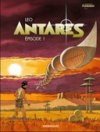Les mondes d'Aldébaran – cycle 3 – Antarès – Episode 1 – par Leo - Dargaud