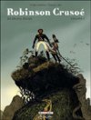 Robinson Crusoé, d'après Defoë T3 - Par Christophe Gaultier - Delcourt