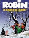 Robin Dubois – La bourse ou l'habit ? – Par De Groot, Turk, Diaz & Borecki – Le Lombard